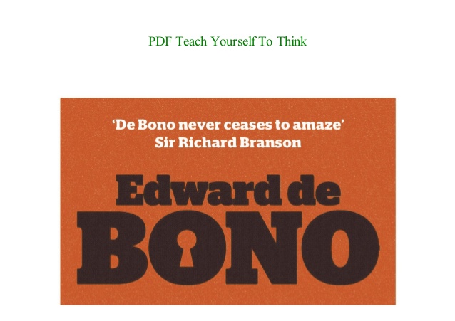 Edward De Bono Teach Yourself To Think Pdf